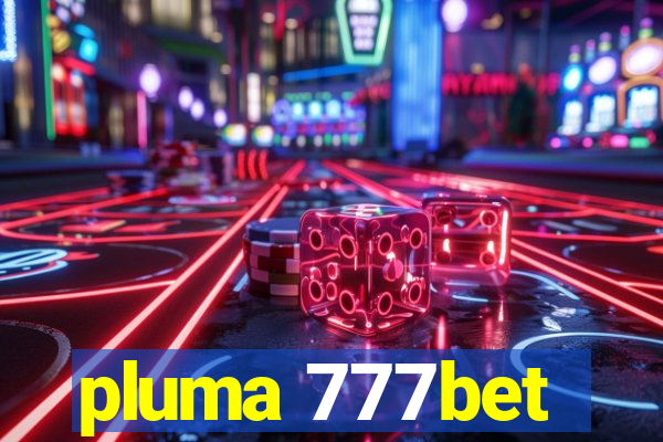 pluma 777bet