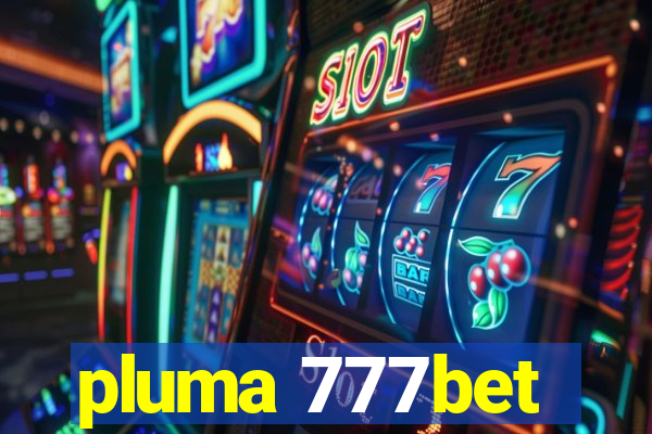 pluma 777bet