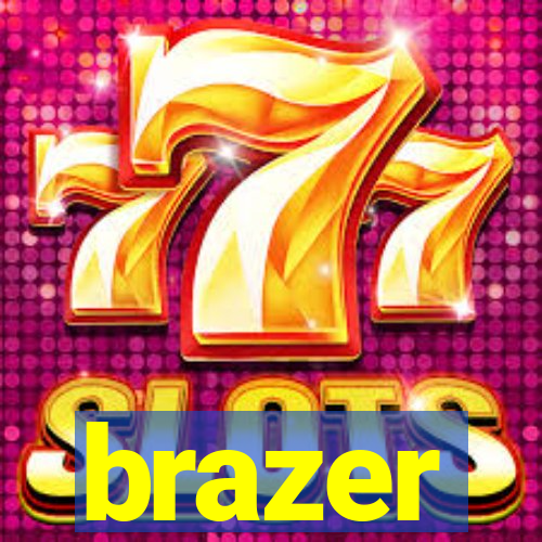 brazer