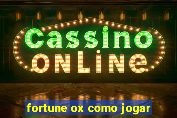 fortune ox como jogar