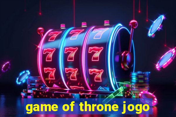 game of throne jogo