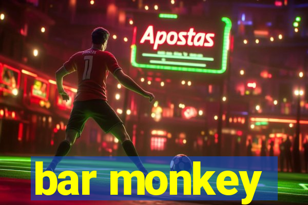 bar monkey