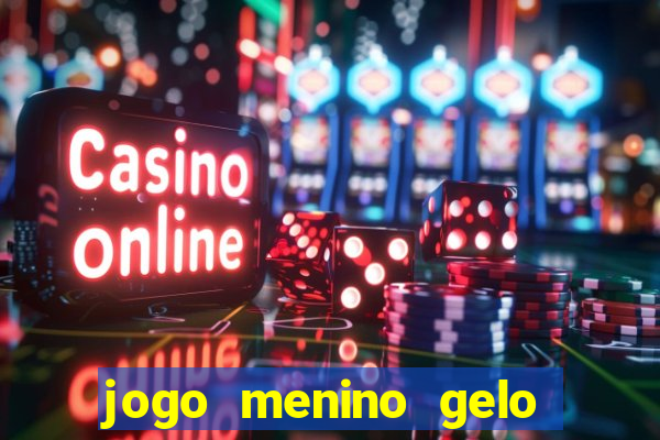 jogo menino gelo menina lava