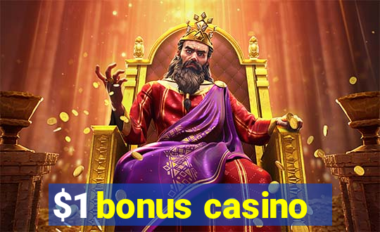 $1 bonus casino