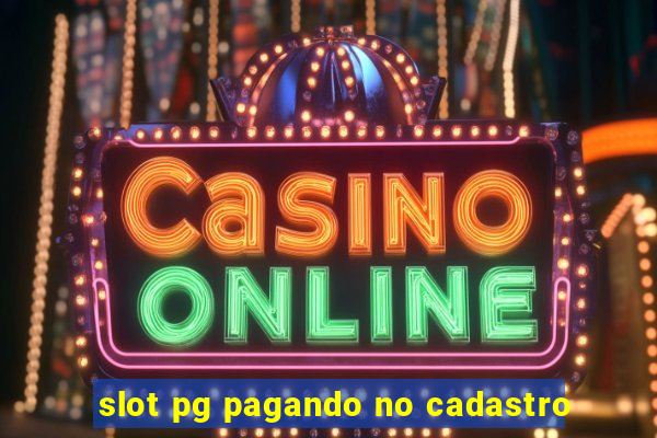 slot pg pagando no cadastro