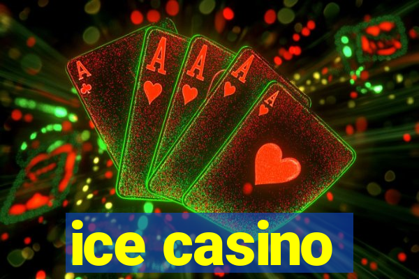 ice casino