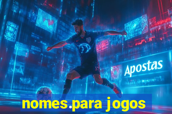 nomes.para jogos