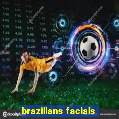 brazilians facials