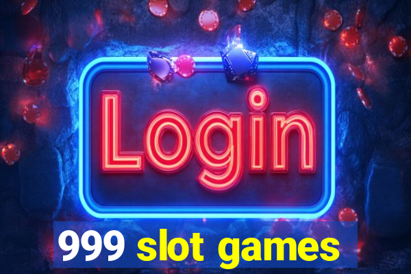 999 slot games