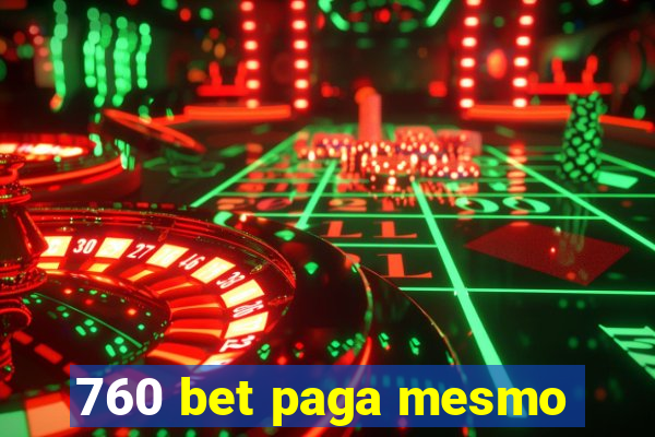 760 bet paga mesmo