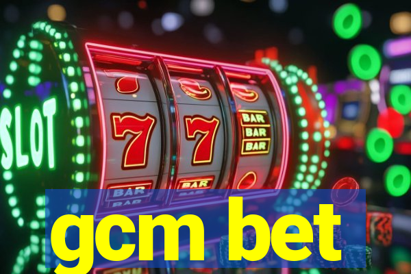 gcm bet