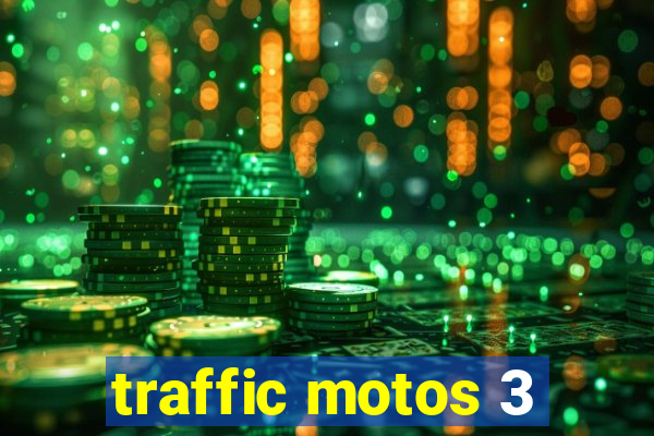 traffic motos 3