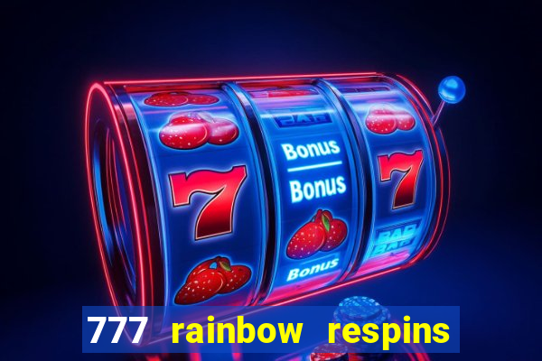 777 rainbow respins slot free play