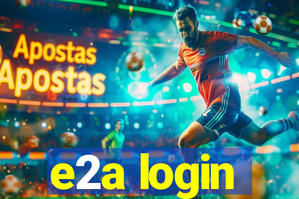 e2a login