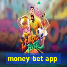 money bet app