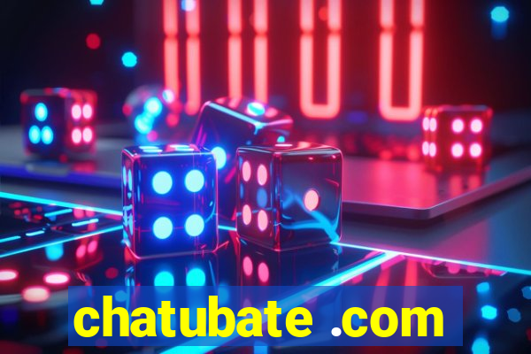 chatubate .com