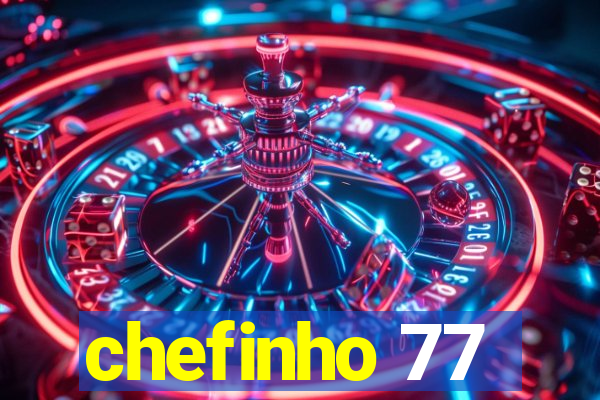 chefinho 77