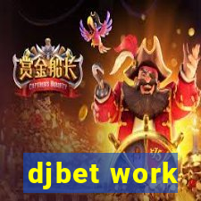 djbet work