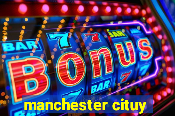 manchester cituy