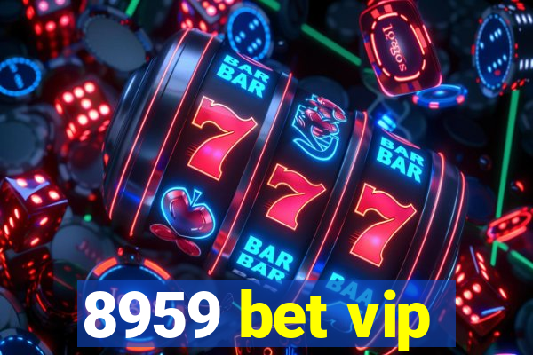 8959 bet vip