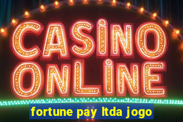 fortune pay ltda jogo