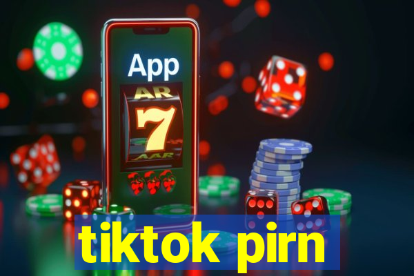 tiktok pirn