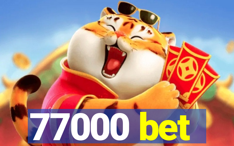 77000 bet