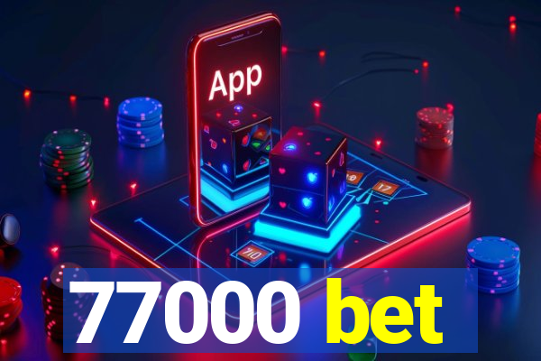 77000 bet