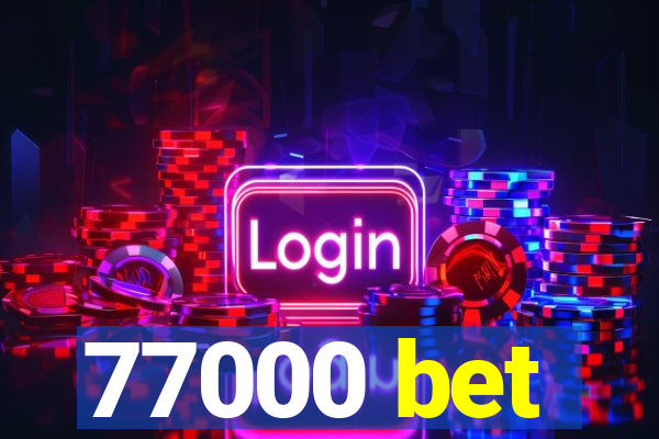 77000 bet