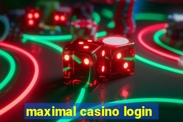 maximal casino login