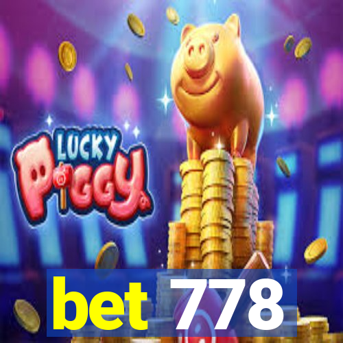 bet 778