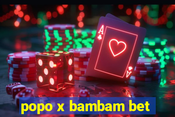 popo x bambam bet