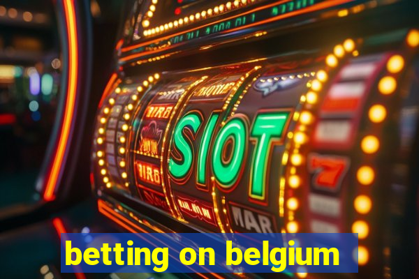 betting on belgium