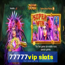 77777vip slots