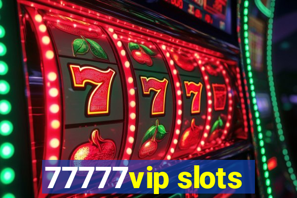 77777vip slots