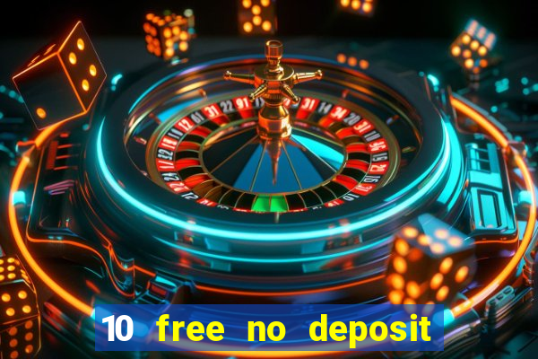 10 free no deposit casino uk 2021