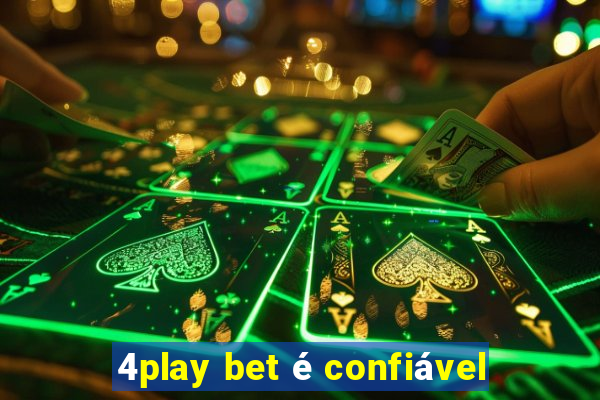 4play bet é confiável