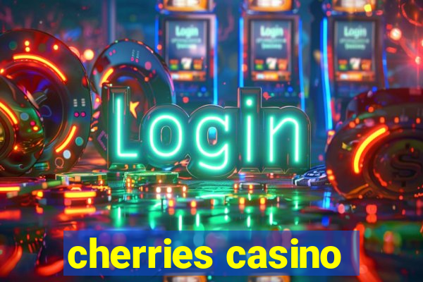 cherries casino