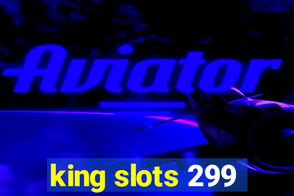 king slots 299