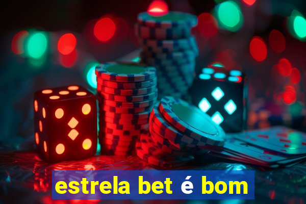 estrela bet é bom