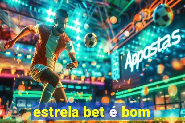 estrela bet é bom