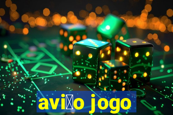 avi茫o jogo