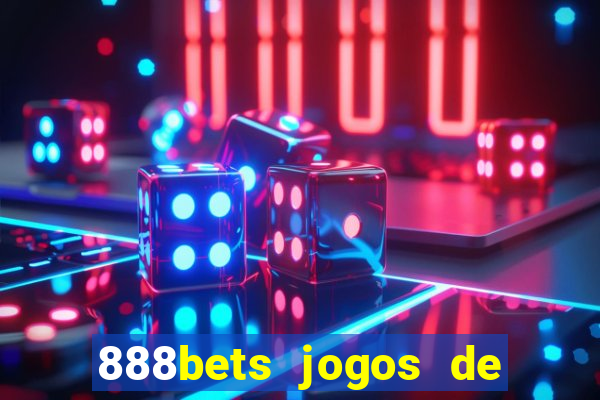 888bets jogos de hoje apostas