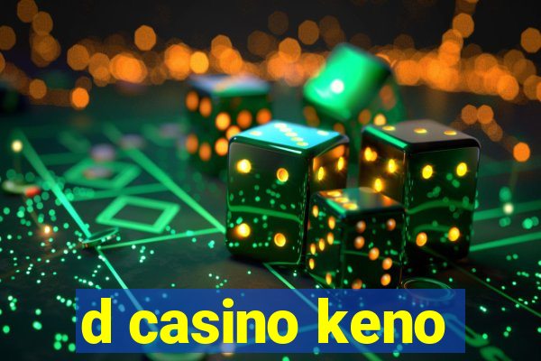 d casino keno