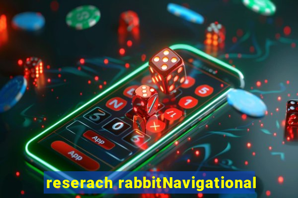 reserach rabbitNavigational