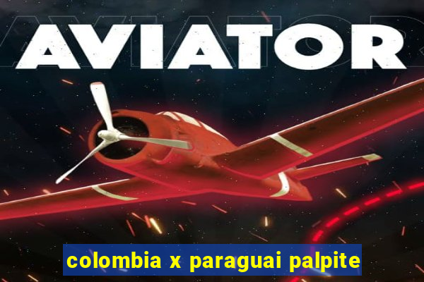 colombia x paraguai palpite