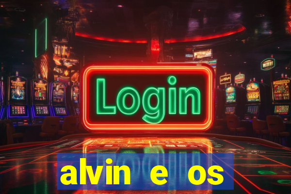 alvin e os esquilos redecanais