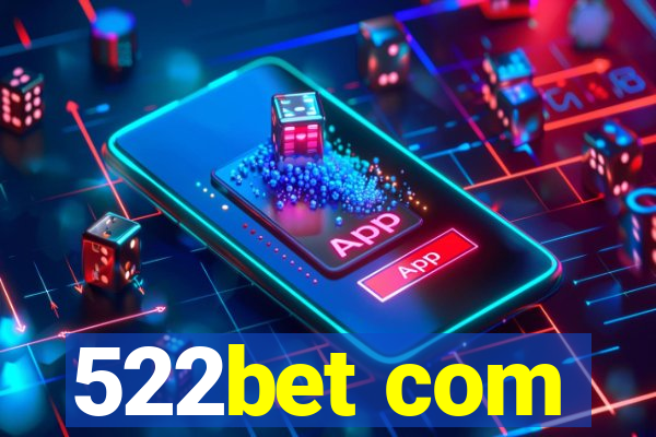 522bet com