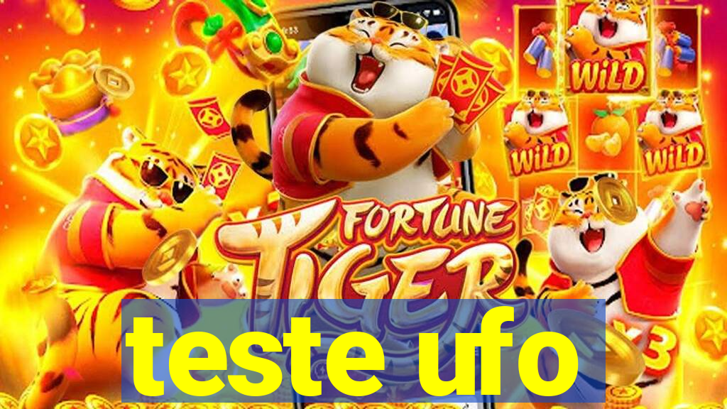 teste ufo