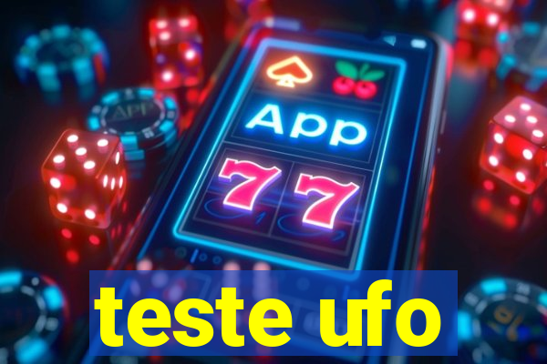 teste ufo